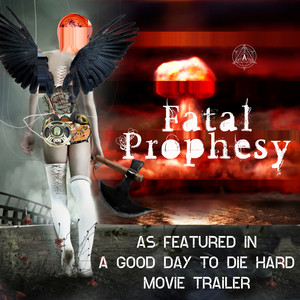 Fatal Prophesy (As Featured in "Pacific Rim" Film Trailer)