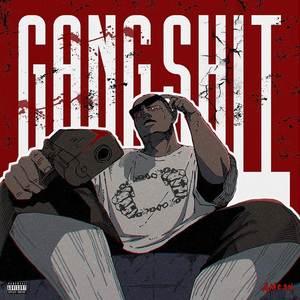 Gangshit (Explicit)
