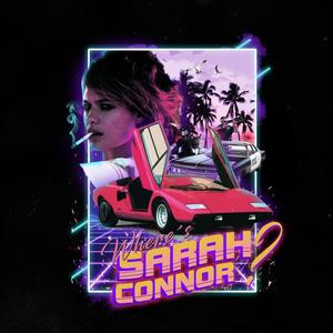 Wheres Sarah Connor (Explicit)