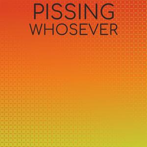 Pissing Whosever