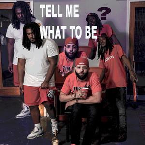 Tell me what to be (Explicit)