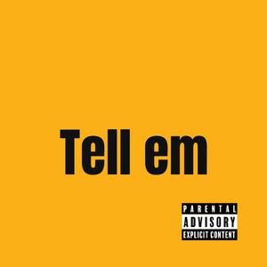 Tell Em (feat. Rayso) [Explicit]