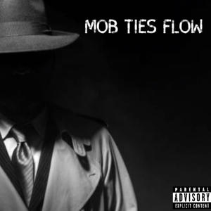 Mob Ties Flow (Explicit)