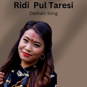 Ridi Pul Taresi Dashain Song (Acoustic)