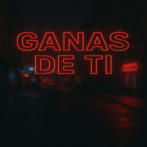 Ganas de Ti (Explicit)