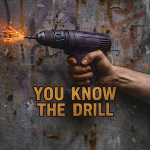 You Know The Drill (Explicit)