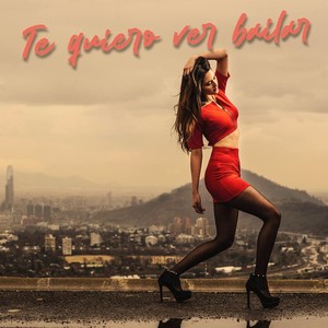 Te Quiero Ver Bailar