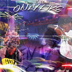 Only Like (feat. nnarquest) (Explicit)