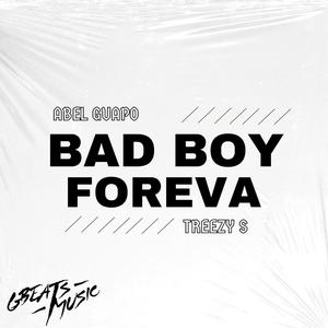 Bad Boy Foreva (feat. Treezy S)