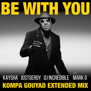 Be with You (Kompa Gouyad Extended Mix)