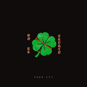 No Es Suerte (Explicit)