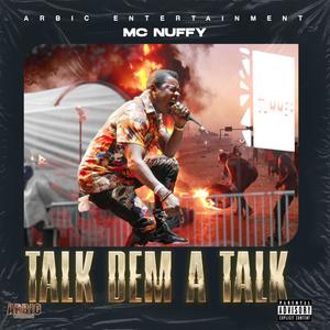 TALK DEM A TALK (feat. MC NUFFY) [Explicit]