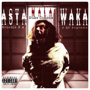Asta' Mala' Waka (feat. Duke Cimone & QP Supreme) (Explicit)