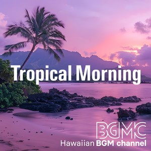 Tropical Morning