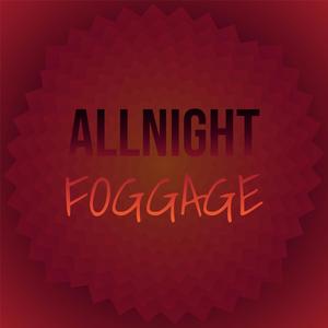 Allnight Foggage