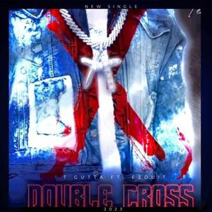 Double Cross (feat. Ezduzit) [Explicit]