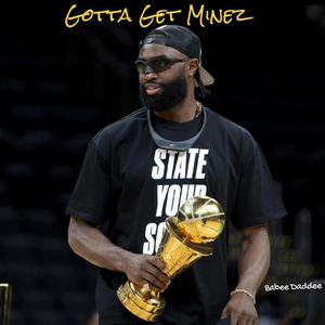 Gotta Get Minez (Explicit)