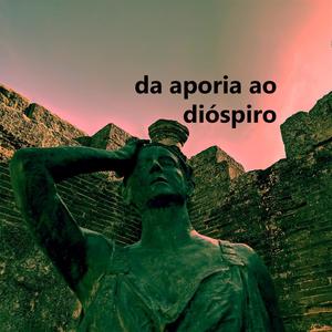 Da aporia ao dióspiro