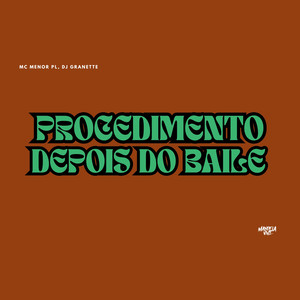 Procedimento Depois do Baile (Explicit)