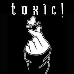 Toxic! (feat. young perc) [Explicit]