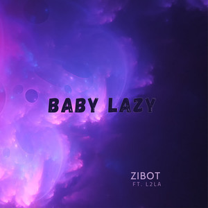 Baby Lazy (Explicit)