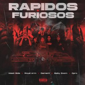 RAPIDOS Y FURIOSOS (feat. Westside, Cpro, Baby Zoom, Royal Arm, Mutterage, North Og & Winner Lc) (Explicit)