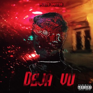 Deja Vu (Explicit)