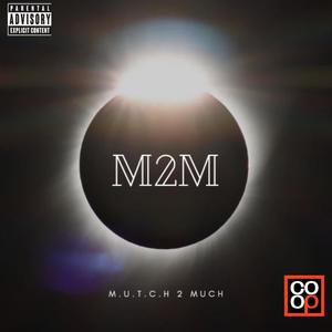 THE CO-OP PRESENTS M.U.T.C.H 2 MUCH (Explicit)