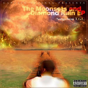 The Moonsets and Diamond Rain EP (Songs from T.G.C.) [Explicit]