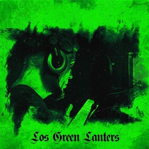 Los Green Lanters (Explicit)