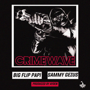 Crimewave (feat. Sammy Gezus) [Explicit]