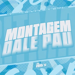 Montagem Dale Pau (Explicit)