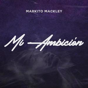 Mi Ambicion (feat. Miky Malo On The Beat)