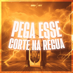 Pega Esse Corte na Régua (Explicit)