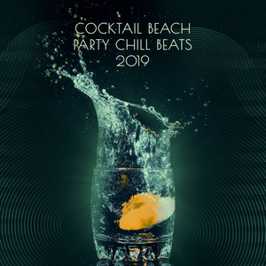 Cocktail Beach Party Chill Beats 2019