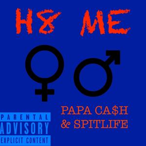 H8 ME (feat. REBEL SPITLIFE) [Explicit]