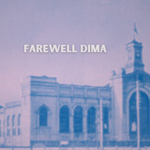 Farewell Dima