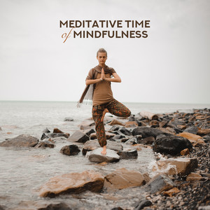 Meditative Time of Mindfulness: Practices to Relax the Mind