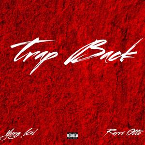 Trap Back (feat. Rarri Otto & Yung Kal) [Explicit]