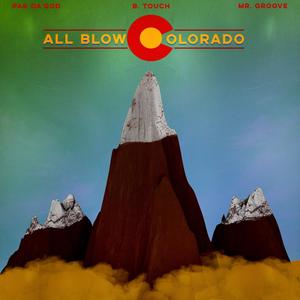 All Blow Colorado (feat. Par Da' God & Mr. Groove) (Radio Edit)