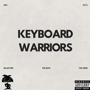Keyboard Warriors (feat. The Joker & Killah Toni) (Explicit)