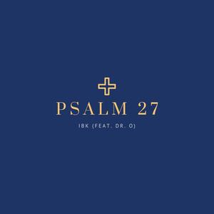Psalm 27 (feat. Dr. O)