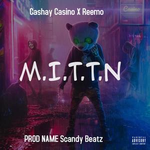 M.I.T.T.N (feat. Reemo) (Explicit)