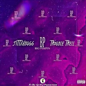 Big Pimpin (feat. Trouble Trell) (Explicit)