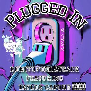 Plugged IN (feat. Taylor Capone) [Explicit]