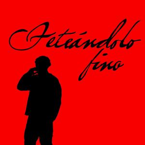 FETEÁNDOLO FINO (feat. Guillermo Sader)