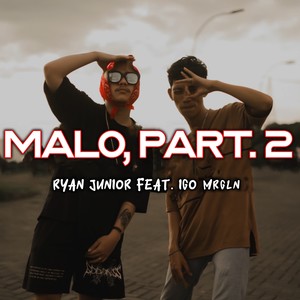 Malo, Part. 2