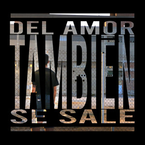 Del amor también se sale (Explicit)