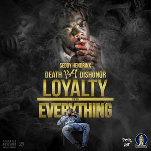 Death B4 Dishoner Loyalty over Everything (Explicit)