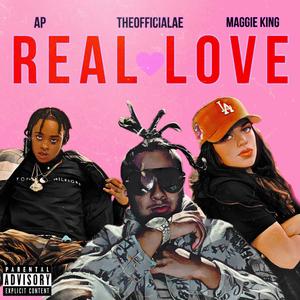 Real Love (feat. Maggie Kiing & A.P) (Explicit)